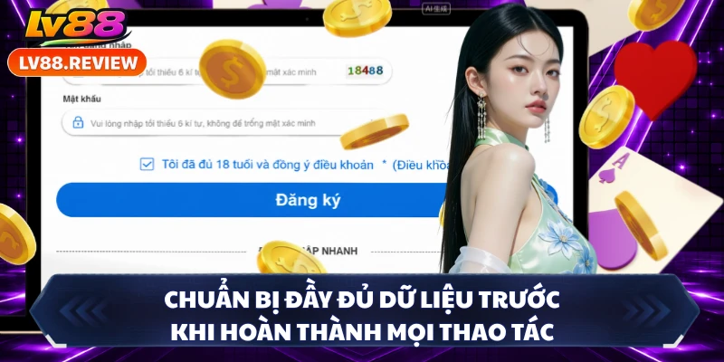 Chuẩn bị đầy đủ dữ liệu trước khi hoàn thành mọi thao tác